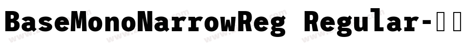 BaseMonoNarrowReg Regular字体转换